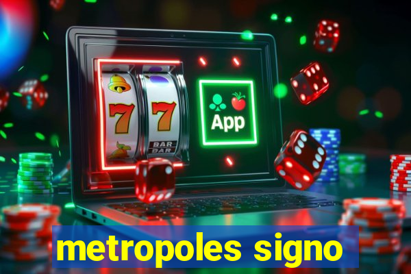 metropoles signo